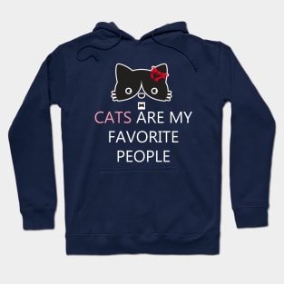 CATS ARE MY FAVORITE PEOPLE Hoodie